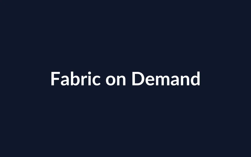https://placehold.co/800x500/0f172a/ffffff?text=Fabric%20on%20Demand