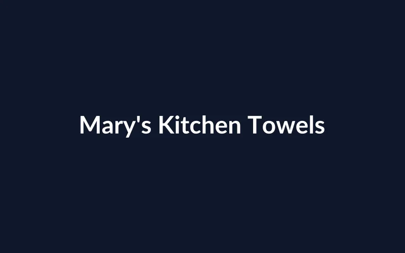 Mary's Kitchen Towels