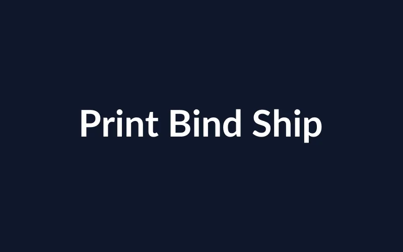 Print Bind Ship