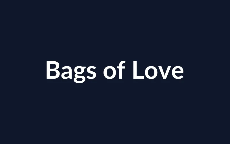 https://placehold.co/800x500/0f172a/ffffff?text=Bags%20of%20Love