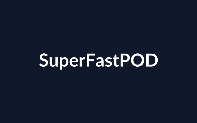 SuperFastPOD