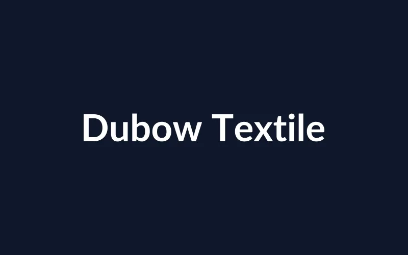 https://placehold.co/800x500/0f172a/ffffff?text=Dubow%20Textile